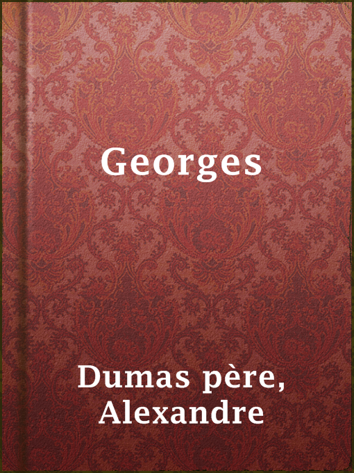 Title details for Georges by Alexandre Dumas père - Available